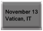 Nov 13 � Vatican, IT