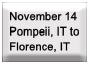 Nov 14 � Pompeii, IT to Florence, IT