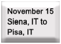 Nov 15 � Siena, IT to Pisa, IT