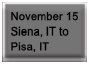 Nov 15 � Siena, IT to Pisa, IT