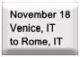 Nov 18 � Venice, IT to Rome, IT