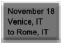 Nov 18 � Venice IT to Rome, IT