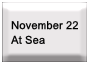 Nov 22 � At Sea